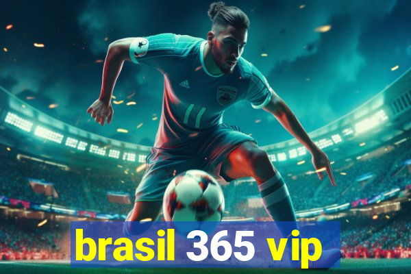 brasil 365 vip